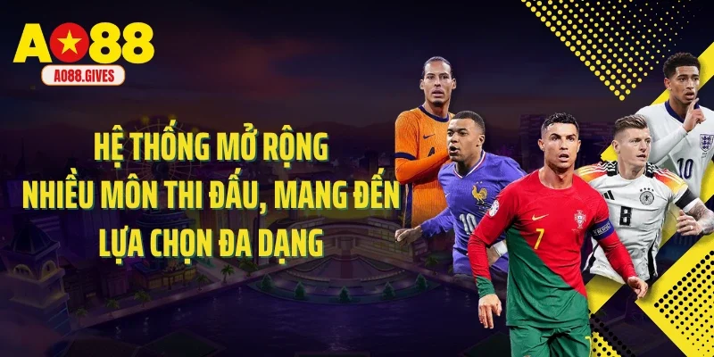 Hệ thống mở rộng nhiều môn thi đấu, mang đến lựa chọn đa dạng 