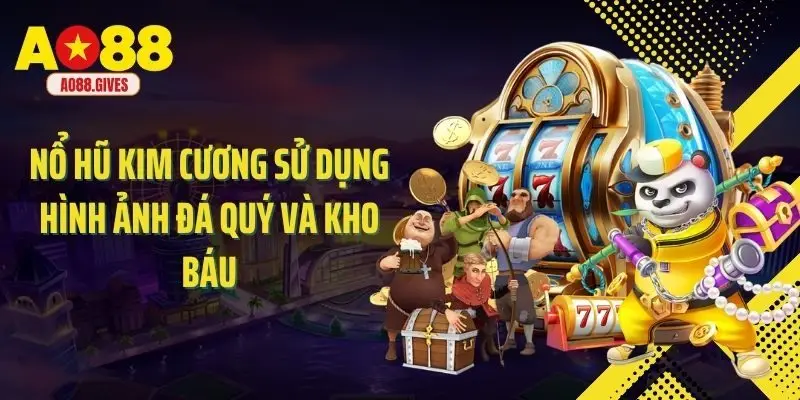 Nổ hũ kim cương sử dụng hình ảnh đá quý và kho báu