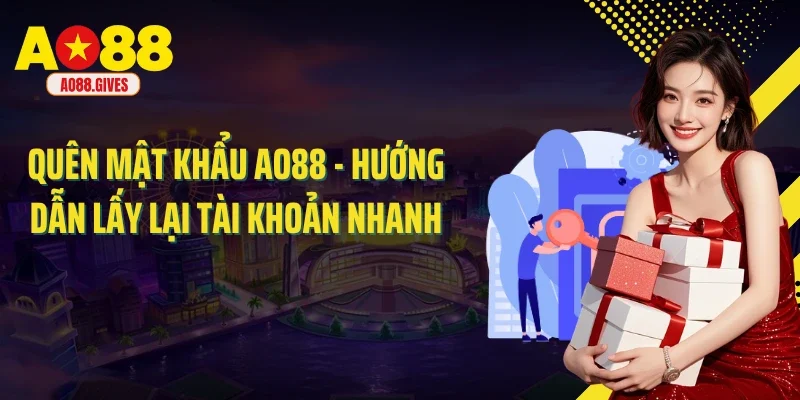 Quên Mật Khẩu AO88 - Hướng Dẫn Lấy Lại Tài Khoản Nhanh
