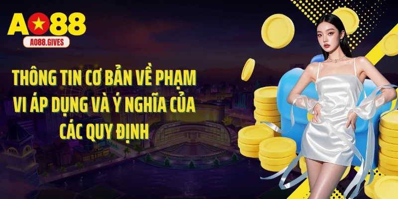 Thông tin cơ bản về phạm vi áp dụng và ý nghĩa của các quy định